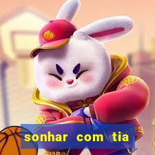 sonhar com tia jogo do bicho