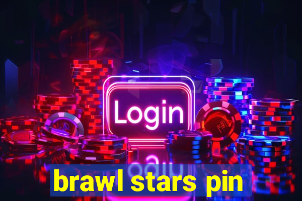 brawl stars pin