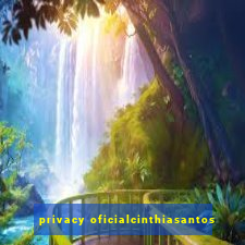 privacy oficialcinthiasantos