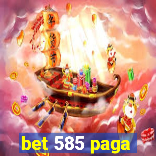 bet 585 paga