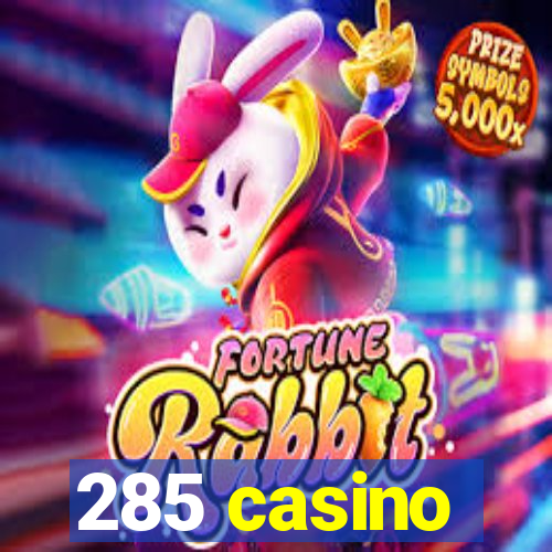 285 casino