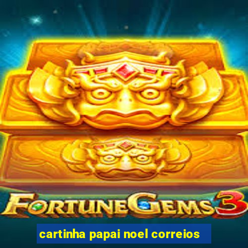 cartinha papai noel correios