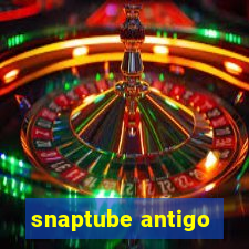 snaptube antigo