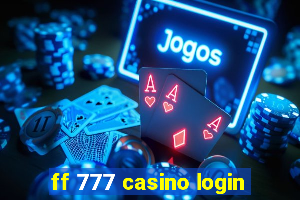 ff 777 casino login