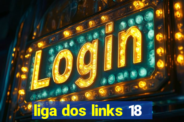 liga dos links 18