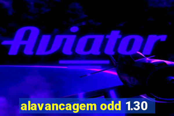 alavancagem odd 1.30