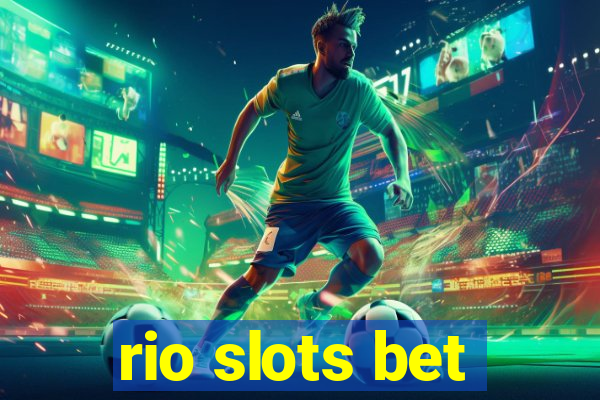 rio slots bet