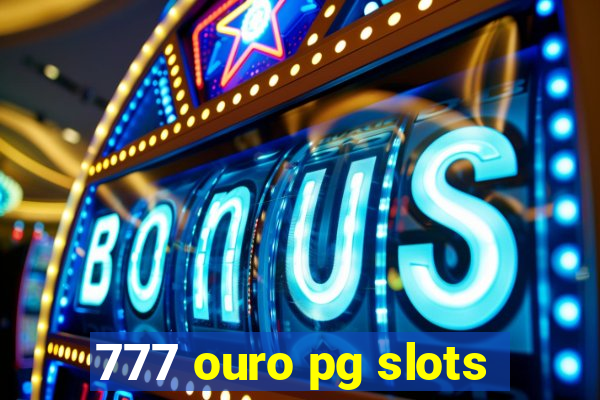 777 ouro pg slots