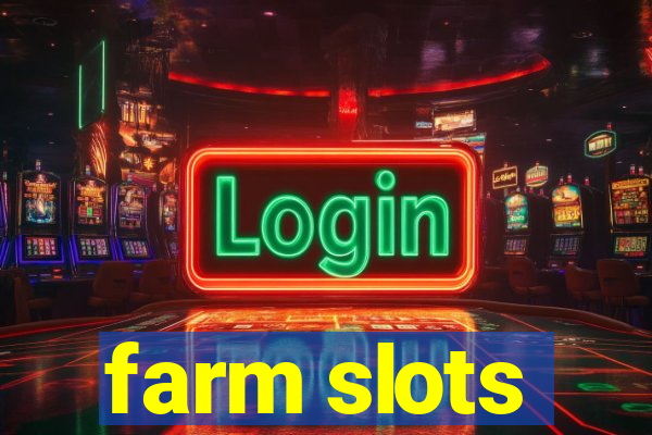 farm slots