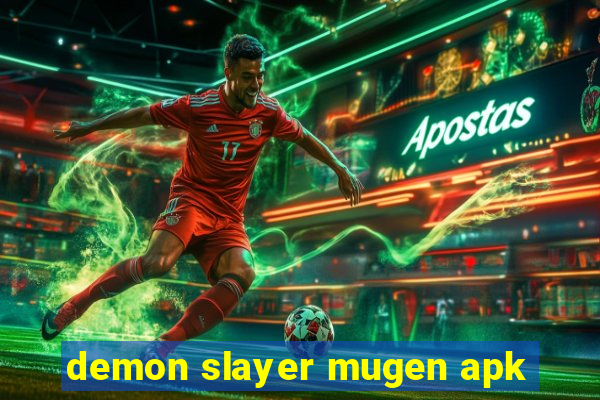 demon slayer mugen apk