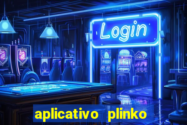 aplicativo plinko paga mesmo