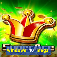 windows 10 mega lite premium download