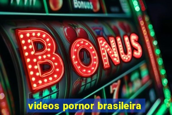 videos pornor brasileira