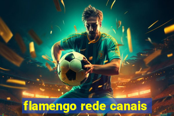 flamengo rede canais