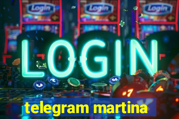 telegram martina