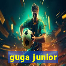 guga junior