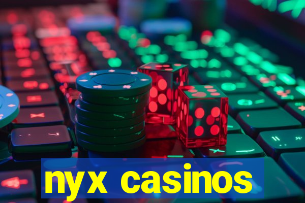 nyx casinos