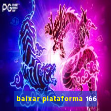 baixar plataforma 166