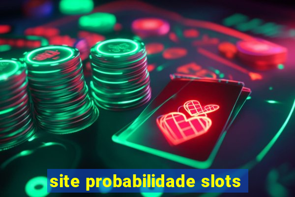 site probabilidade slots