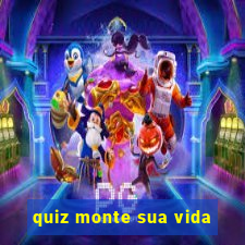 quiz monte sua vida