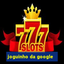 joguinho da google