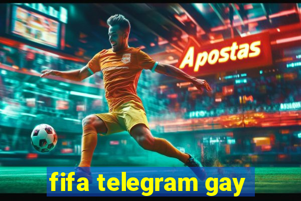 fifa telegram gay