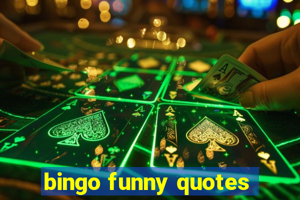 bingo funny quotes