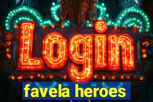 favela heroes