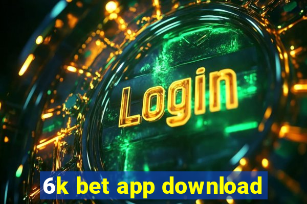 6k bet app download