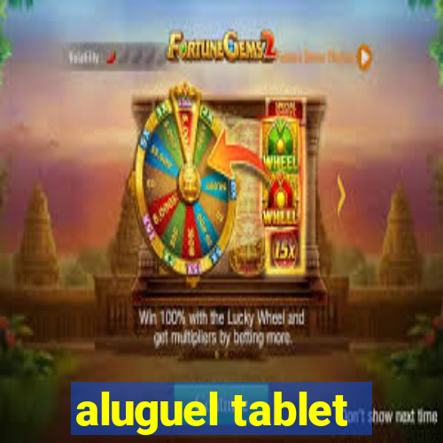 aluguel tablet