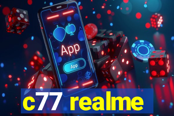 c77 realme