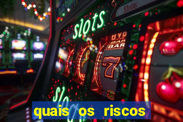 quais os riscos dos jogos de aposta