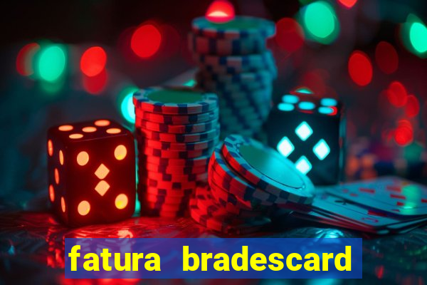 fatura bradescard casas bahia