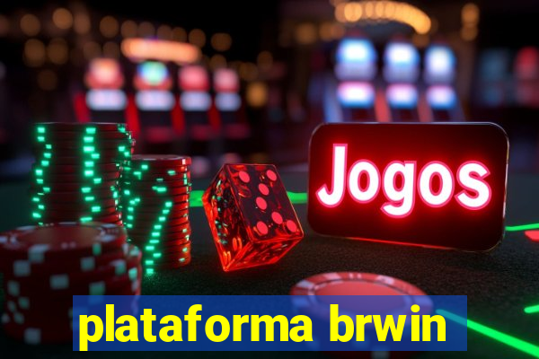 plataforma brwin