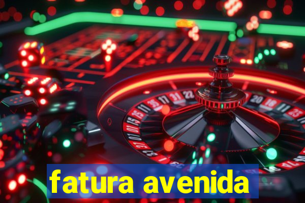 fatura avenida