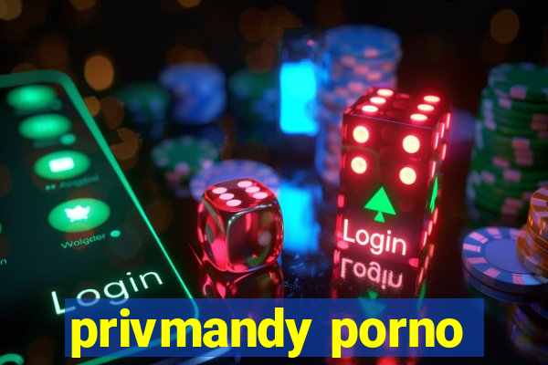 privmandy porno