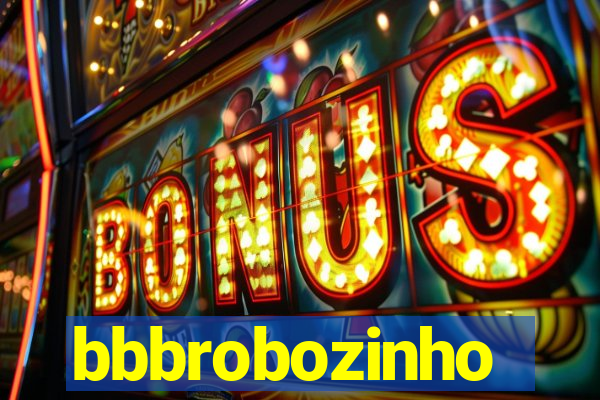 bbbrobozinho