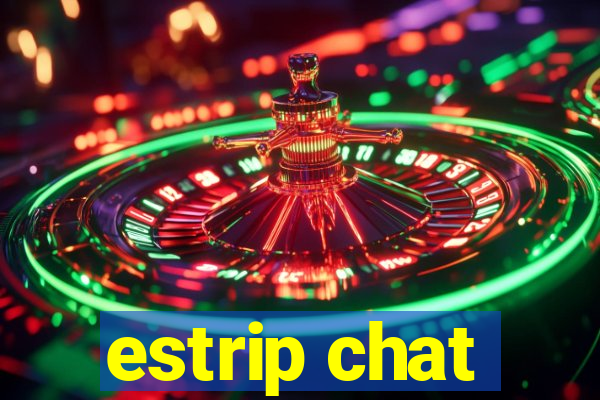 estrip chat