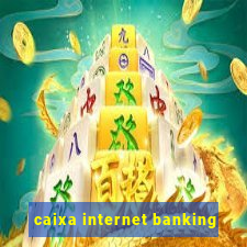 caixa internet banking