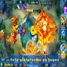 fxfx plataforma de jogos