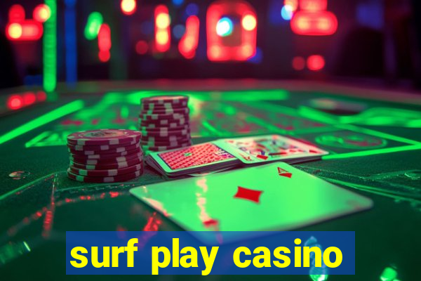 surf play casino