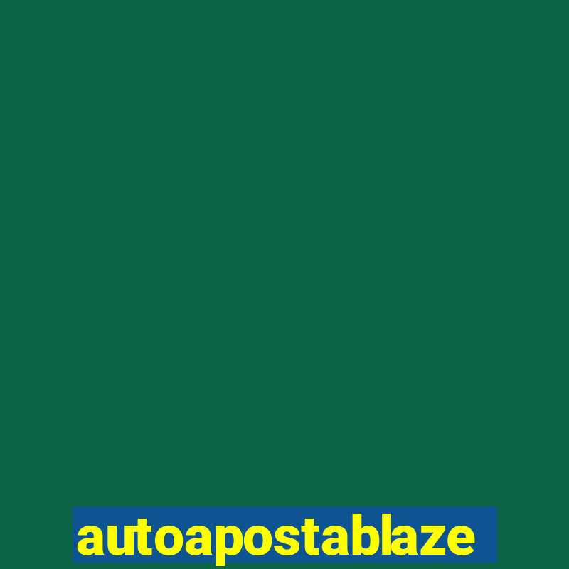 autoapostablaze