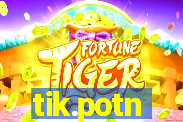 tik.potn