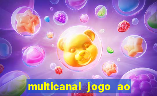 multicanal jogo ao vivo fans