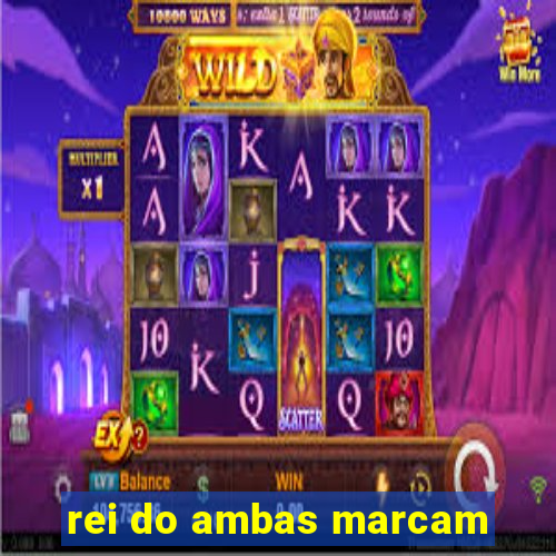 rei do ambas marcam