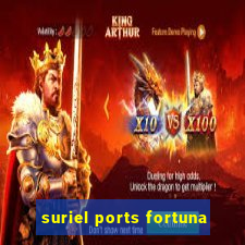 suriel ports fortuna