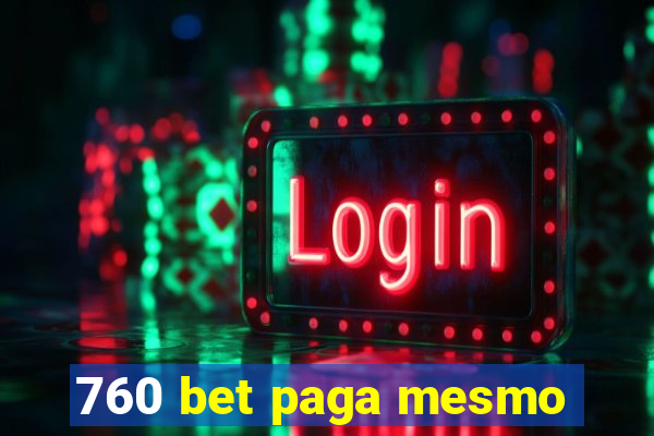 760 bet paga mesmo