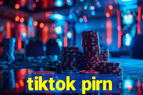 tiktok pirn