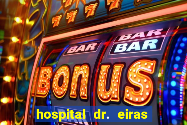 hospital dr. eiras em botafogo