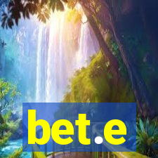 bet.e